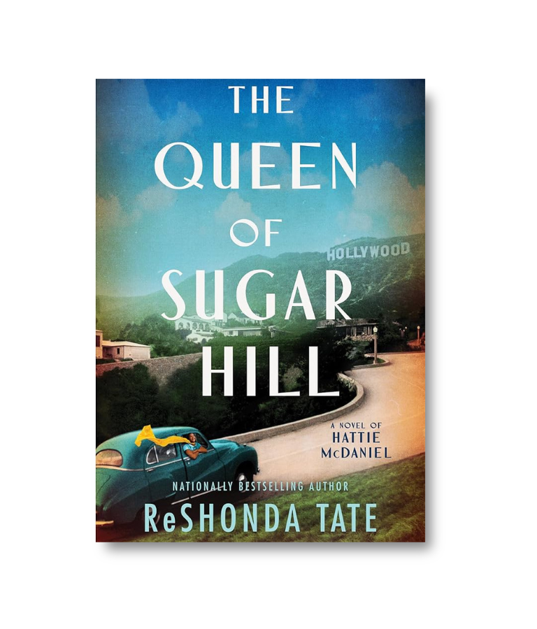 The Queen of Sugar Hill: A Novel of Hattie McDaniel