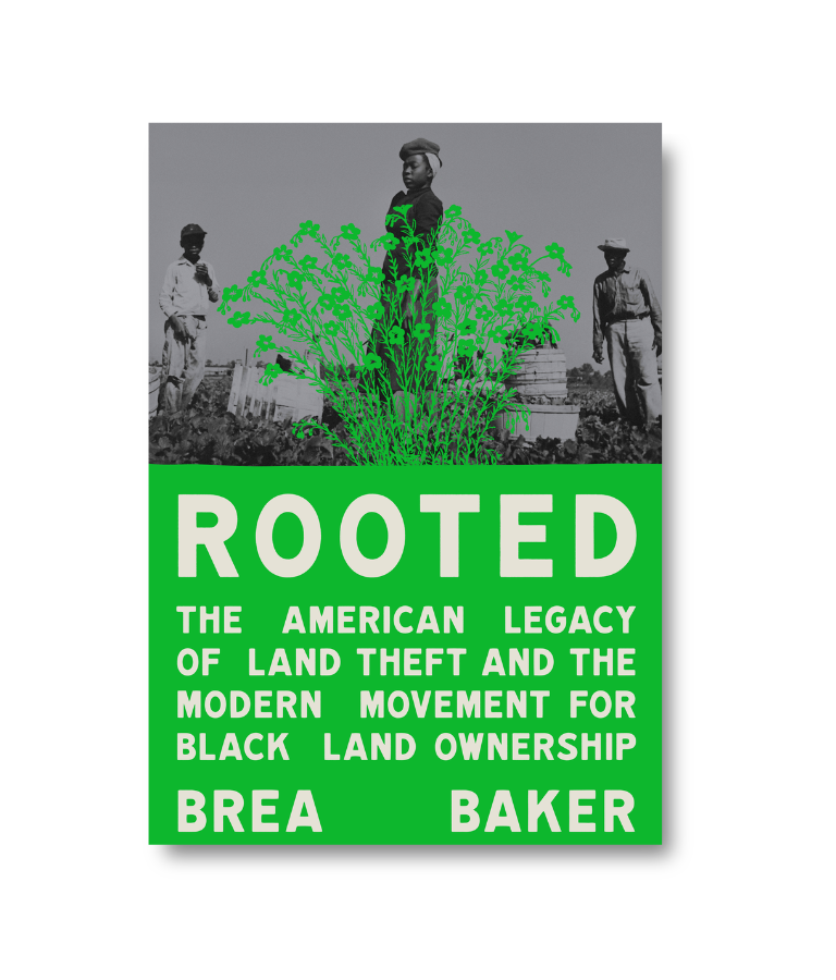 Rooted: The American Legacy of Land Theft and the Modern Movement for Black Land Ownership